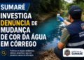 Sumaré investiga denúncia de  mudança de cor da água em córrego
